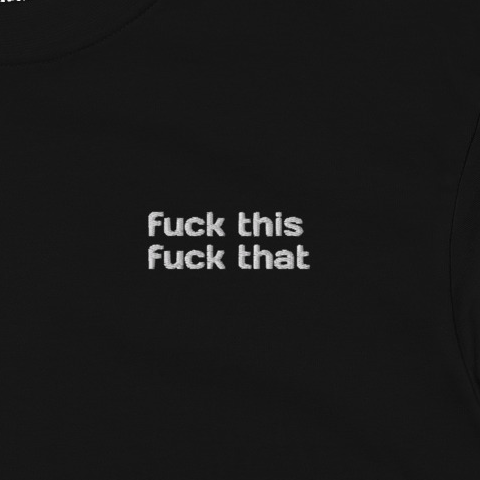 fuck this fuck that - broderie