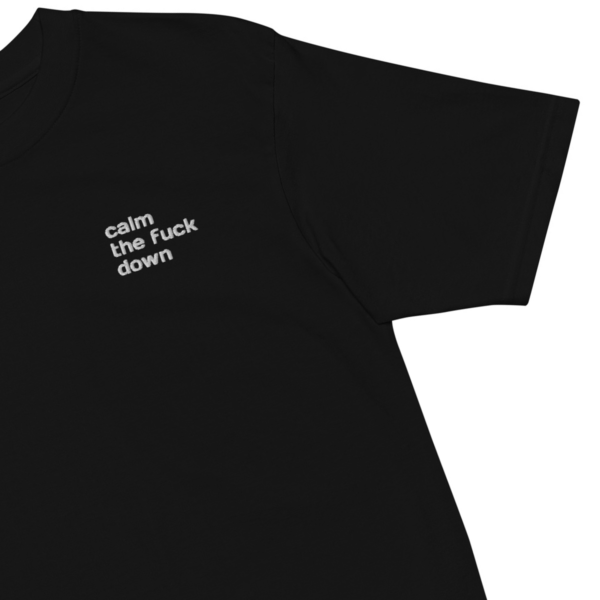 calm the fuck down | t-shirt